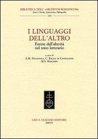 I linguaggi dell'altro. Forme dell'alterità nel testo letterario. Atti del Convegno (Lecce, 21-22 aprile 2005) - 3