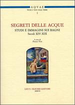 Segreti delle acque. Studi e immagini sui bagni (sec. XIV-XIX). Atti del Seminario (Firenze, 8 novembre 2005)