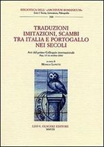 Traduzioni, imitazioni, scambi tra Italia e Portogallo nei secoli. Atti del 1° Colloquio internazionale (Pisa, 15-16 ottobre 2004)