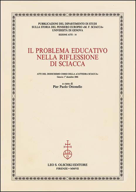 Il problema educativo nella riflessione di Sciacca. Atti del 12° corso della «Cattedra Sciacca» (Genova, 1 dicembre 2006) - copertina