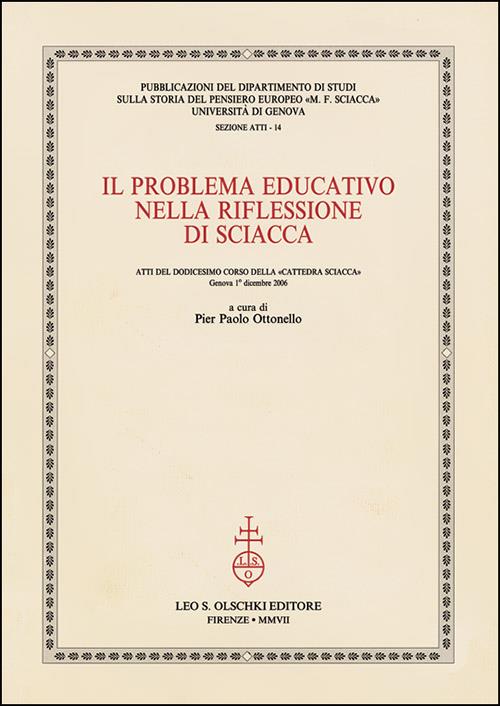 Il problema educativo nella riflessione di Sciacca. Atti del 12° corso della «Cattedra Sciacca» (Genova, 1 dicembre 2006) - 2