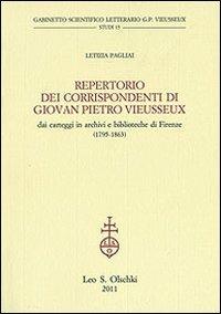 Repertorio dei corrispondenti di Giovan Pietro Vieusseux. Dai carteggi in archivi e biblioteche di Firenze (1795-1863) - Letizia Pagliai - copertina