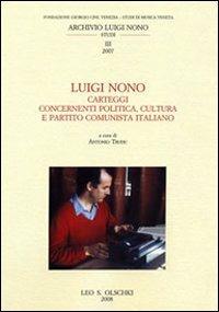 Luigi Nono. Carteggi contenenti politica, cultura e Partito Cominista Italiano - copertina