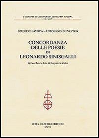 Concordanza delle poesie di Leonardo Sinisgalli. Concordanza, lista di frequenza, indici - Giuseppe Savoca,Antonio Di Silvestro - copertina