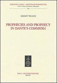 Prophecies and prophecy in Dante's Commedia - Robert Wilson - copertina