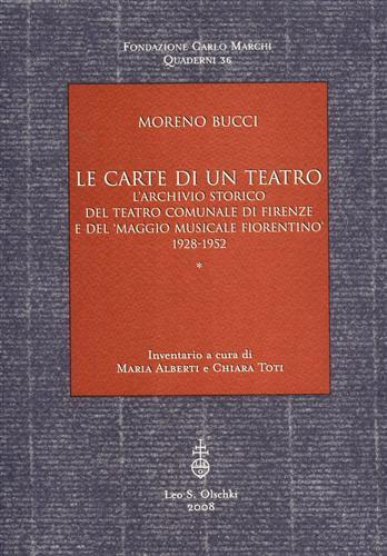 Le carte di un teatro. L'Archivio storico del Teatro comunale di Firenze e del «Maggio musicale fiorentino». 1928-1952 - Moreno Bucci - 2