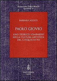 Paolo Giovio. Uno storico lombardo nella cultura artistica del '500 - Barbara Agosti - copertina