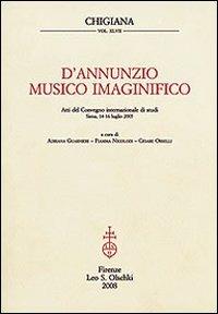 D'Annunzio musico imaginifico. Atti del Convegno internazionale di studi (Siena, 14-16 luglio 2005) - copertina