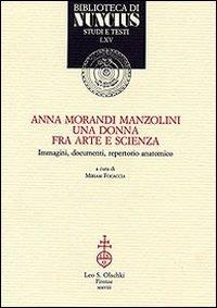 Anna Morandi Manzolini. Una donna fra arte e scienza. Immagini, documenti, repertorio anatomico - copertina