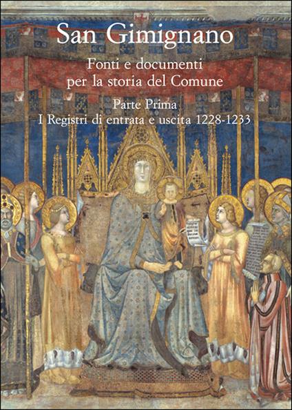 San Gimignano. Fonti e documenti per la storia del Comune. Vol. 1: I registri di entrata e uscita (1228-1233) - copertina