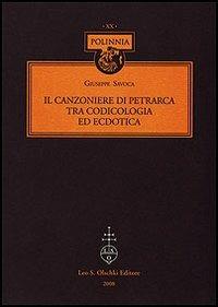 Il Canzoniere di Petrarca tra codicologia ed ecdotica - Giuseppe Savoca - copertina