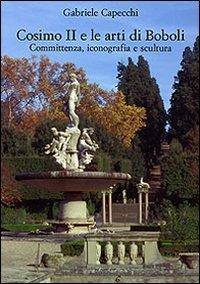 Cosimo II e le arti di Boboli. Committenza, iconografia e scultura. Ediz. illustrata - Gabriele Capecchi - copertina