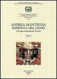Andrea Mantegna. Impronta del genio. Convegno Internazionale di studi (Padova, Verona, Mantova, 8-9-10 novembre 2006) - copertina
