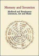 Memory and Invention. Medieval and Renaissance Literature, Art and Music. Acts of an International Conference (Firenze, 11 maggio 2006)