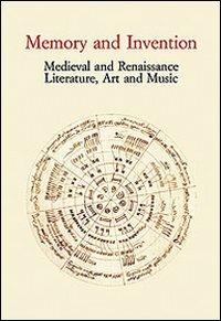 Memory and Invention. Medieval and Renaissance Literature, Art and Music. Acts of an International Conference (Firenze, 11 maggio 2006) - copertina