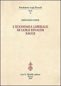 L'economia liberale di Luigi Einaudi - Francesco Forte - copertina