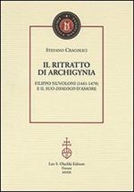 Il ritratto di Archigynia. Filippo Nuvoloni (1441-1478) e il suo «Dyalogo» d'amore