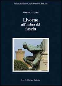 Libro Livorno all'ombra del fascio Matteo Mazzoni