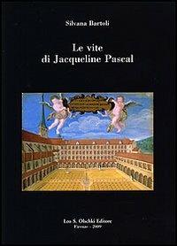 Le vite di Jacqueline Pascal - Silvana Bartoli - copertina