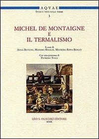 Michel de Montaigne e il termalismo. Atti del Convegno internazionale (Battaglia Terme, 20-21 aprile 2007) - copertina