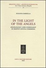 In the Light of the Angels. Angelology and Cosmology in Dante's «Divina Commedia»