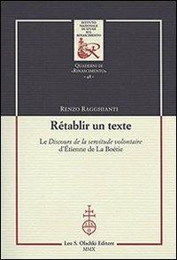 Rétablir un texte. Le «Discours de la servitude volontaire» d'Etienne de La Boétie. Ediz. bilingue - Renzo Ragghianti - copertina