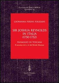 Sir Joshua Reynolds in Italia (1750-1752). Passaggio in Toscana. Il taccuino 201 a 10 del British Museum - Giovanna Perini Folesani - copertina