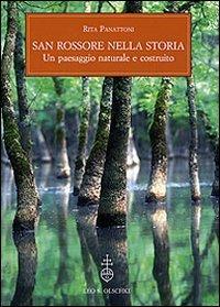 San Rossore nella storia. Un paesaggio naturale e costruito. Con un saggio sull'evoluzione del paesaggio vegetale - Rita Panattoni,Fabio Garbari - copertina