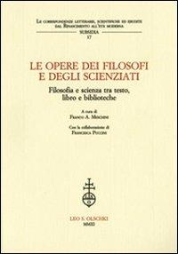 Le opere dei filosofi e degli scienziati. Filosofia e scienza tra testo, libro e biblioteche. Atti del Convegno (Lecce, 7-8 febbbraio 2007) - copertina