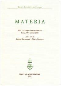 Materia. 23° Colloquio internazionale del lessico intellettuale europeo (Roma, 7-9 gennaio 2010) - copertina