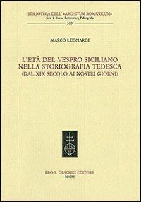 L'età del Vespro siciliano nella storiografia tedesca (dal XIX secolo ai nostri giorni) - Marco Leonardi - copertina