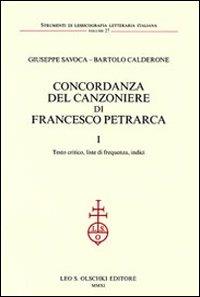 Concordanza del Canzoniere di Francesco Petrarca: Testo critico, liste di frequenza, indici-Concordanza - Giuseppe Savoca,Bartolo Calderone - copertina