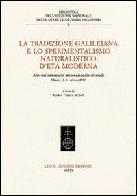 La tradizione galileiana e lo sperimentalismo naturalistico d'età moderna. Atti del seminario internazionale di studi (Milano, 15-16 ottobre 2010) - copertina