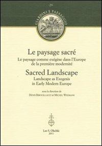 Le paysage sacré. Le paysage comme exégèse dans l'Europe de la première modernité. Ediz. francese e inglese - copertina