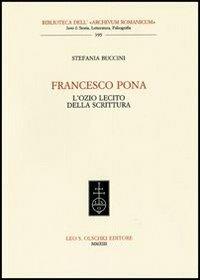 Francesco Pona. L'ozio lecito della scrittura - Stefania Buccini - copertina