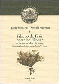 Filippo de Pisis botanico flâneur. Un giovane tra erbe, ville, poesia. Ricostruita la collezione giovanile di erbe secche - Paola Roncarati,Rossella Marcucci - copertina