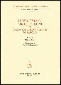 I libri ebraici, greci e latini - Carlo Tancredi Falletti - copertina