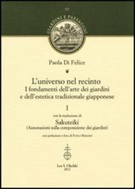 L'universo nel recinto. I fondamenti dell'arte dei giardini e dell'estetica tradizionale giapponese. Vol. 1