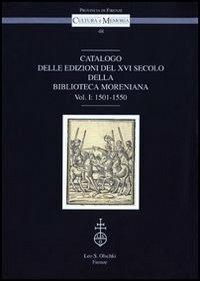 Catalogo delle edizioni del XVI secolo della Biblioteca Moreniana. Vol. 1: 1501-1550 - 3