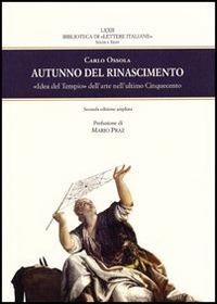 Autunno del Rinascimento. «Idea del Tempio» dell'arte nell'ultimo Cinquecento - Carlo Ossola - copertina