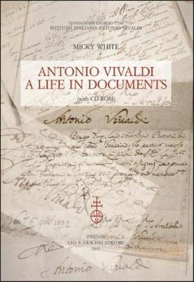Antonio Vivaldi. A life in documents. Con CD-ROM - Micky White - copertina