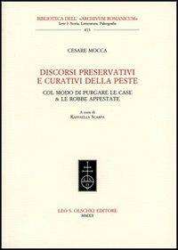Discorsi preservativi e curativi della peste col modo di purgare le case & le robbe appestate - Cesare Mocca - copertina