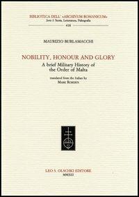 Nobility, honour and glory. A brief military history of the Order of Malta - Maurizio Burlamacchi - copertina