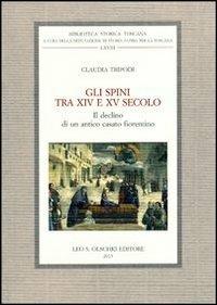 Gli Spini tra XIV e XV secolo. Il declino di un antico casato fiorentino - Claudia Tripodi - copertina