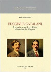 Puccini e Catalani. Il principe reale, il pertichino e l'«eredità del Wagner» - Riccardo Pecci - copertina