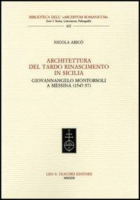 Architettura del tardo Rinascimento in Sicilia. Giovannangelo Montorsoli a Messina (1547-57) - Nicola Aricò - copertina