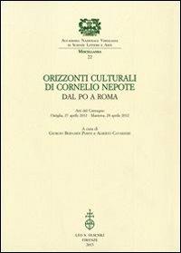 Orizzonti culturali di Cornelio Nepote. Dal Po a Roma. Atti del Convegno (Ostiglia, 27 aprile 2012 - Mantova, 28 aprile 2012) - copertina