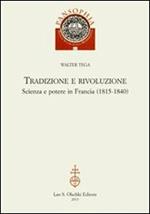 Tradizione e rivoluzione. Scienza e potere in Francia (1815-1840)