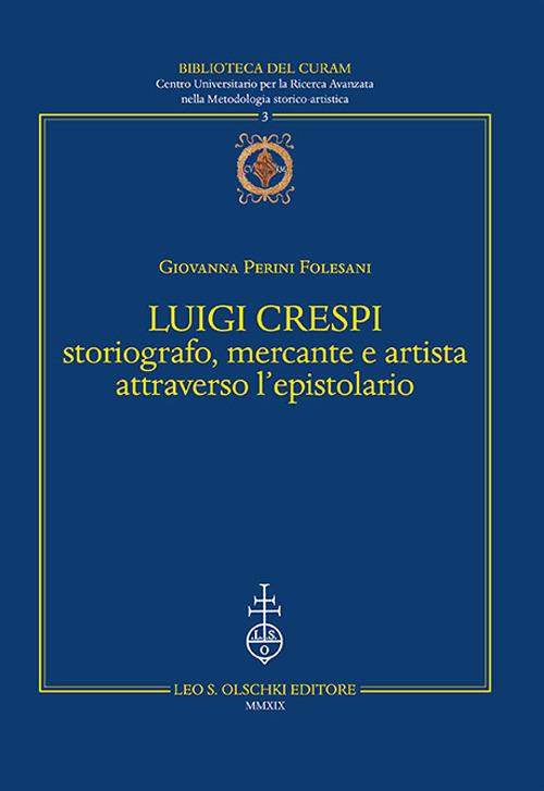 Luigi Crespi storiografo, mercante e artista attraverso l'epistolario - Giovanna Perini Folesani - copertina