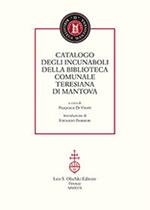 Catalogo degli incunaboli della Biblioteca comunale Teresiana di Mantova